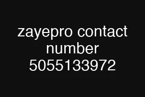 zayepro contact number 5055133972